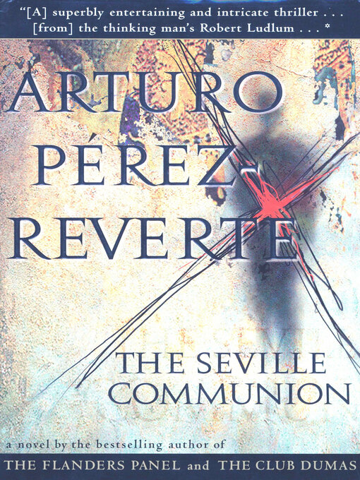Title details for The Seville Communion by Arturo Pérez-Reverte - Available